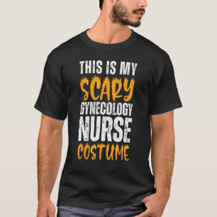 Dit Is Mijn Enge Gynaecologie Verpleegster Kostuum T-shirt