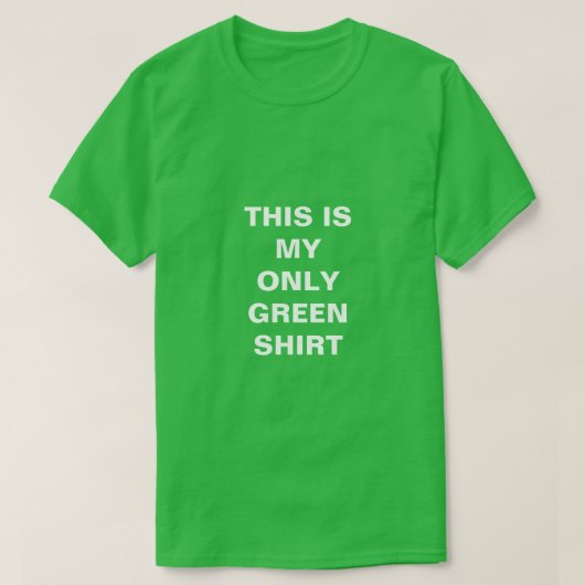 DIT IS MIJN ENIGE GROENE SHIRT (Design voorkant)