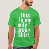 Dit is mijn enige groene shirt (Voorkant)