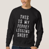 Dit is mijn ferret Legging Concurrent Trui (Voorkant)