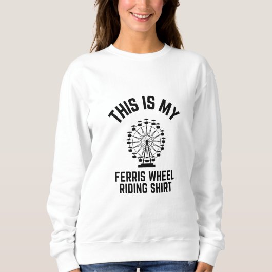 Dit is mijn Ferris Wheel shirt. Trui (Voorkant)