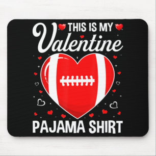 Dit is mijn Football is mijn Valentijn Pajama Fun Muismat