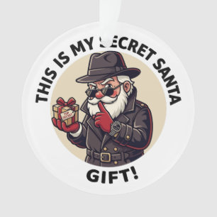Dit Is Mijn Geheim Kerstcadeau – Grappige Kerst Sp Ornament