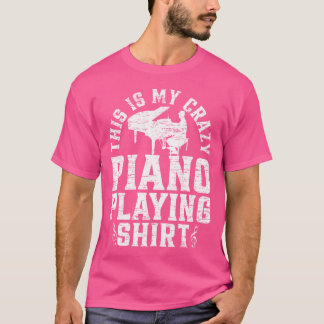 Dit Is Mijn Gekke Piano Spelende Shirt - Pianist T