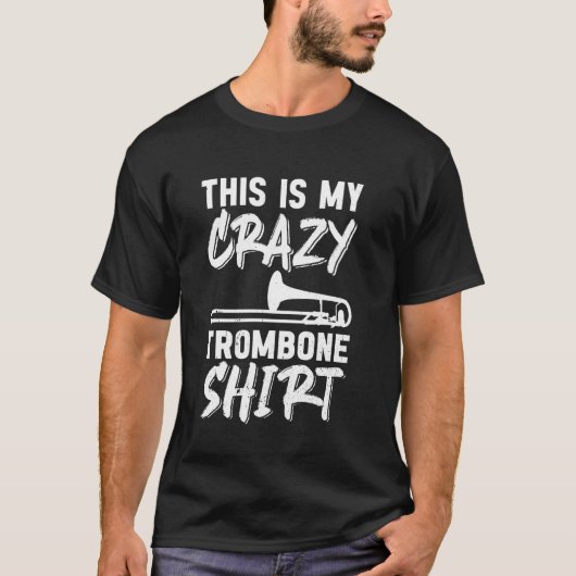 Dit is mijn gekke Trombone shirt Trombone Speler (Voorkant)