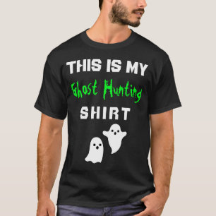 Dit is mijn Ghost Hunting Shirt