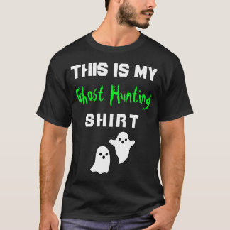 Dit is mijn Ghost Hunting Shirt