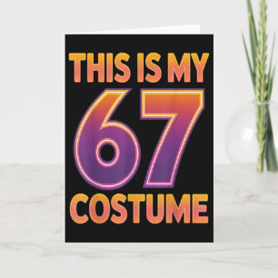 Dit is mijn Halloween 67 kostuum nummer 6 7 meme z Kaart