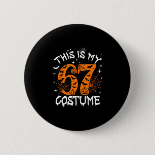 Dit is mijn Halloween 67 kostuum nummer 6 7 meme z Ronde Button 5,7 Cm