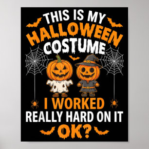 Dit Is Mijn Halloween Kostuum Ik Werkte Hard Grapp Poster