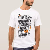 Dit is mijn halloween kostuum waar ik hard aan gew t-shirt (Voorkant)