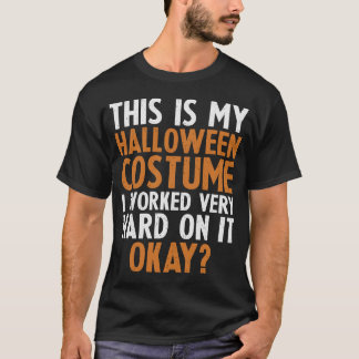 Dit is mijn Halloween kostuum werkte hard T-shirt