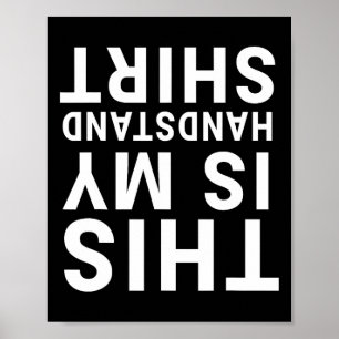 Dit is mijn handstand Shirt Funny Upside Down Acro Poster