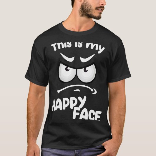 Dit is mijn Happy Face Sarcastic T-shirt (Voorkant)