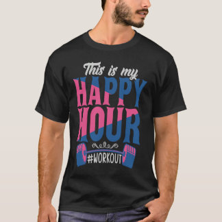 Dit is mijn Happy Hour Workout Motiverende sportsc T-shirt