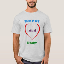 DIT IS MIJN HART-MUM BINNEN. T-SHIRT