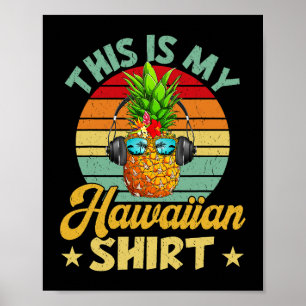 Dit is mijn Hawaïaanse outfit Hawaii ananastropisc Poster