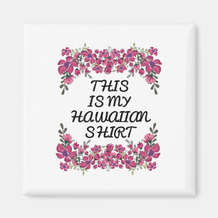 Dit is mijn Hawaïaanse Shirt Aloha Hawaii Beaches  Magneet