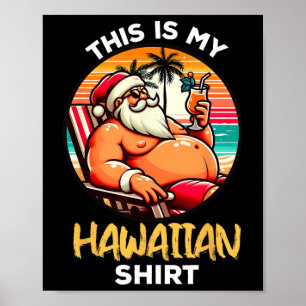 Dit Is Mijn Hawaiaanse Shirt Kerstmis In Juli Kers Poster