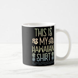 Dit is mijn Hawaïaanse T-Shirt Aloha Beaches Hawai Koffiemok