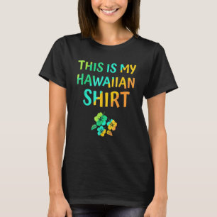 Dit is mijn Hawaiiaans Shirt Tropische Luau Costum