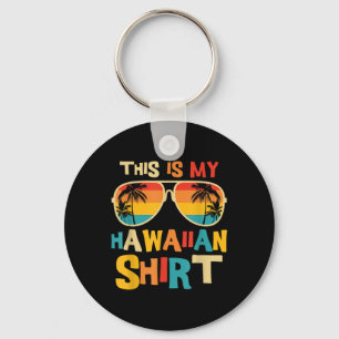 Dit is mijn Hawaiiaans Shirt Tropische Luau Costum Sleutelhanger