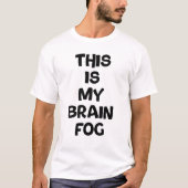 Dit is mijn hersenmist t-shirt (Voorkant)