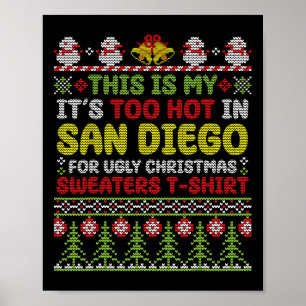 Dit Is Mijn Het Is Te Heet In San Diego Lelijke Ke Poster