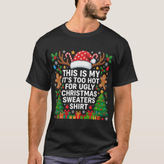 Dit Is Mijn Het Is Te Heet Lelijke Xmas-truien T-shirt