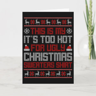 Dit Is Mijn Het Is Te Heet Voor Een Lelijke Kerstt Kaart