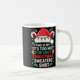 Dit Is Mijn Het Is Te Heet Voor Een Lelijke Kerstt Koffiemok