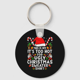 Dit Is Mijn Het Is Te Heet Voor Een Lelijke Kerstt Sleutelhanger