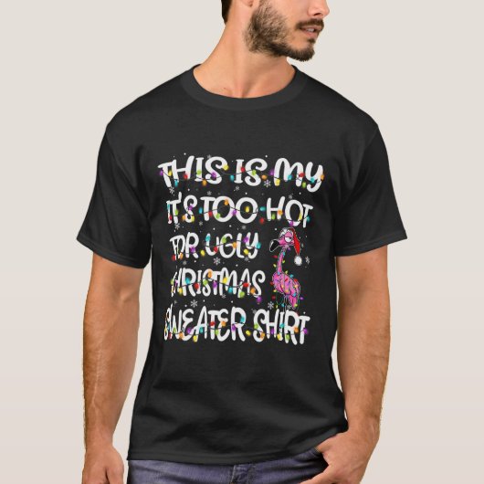 Dit is mijn Het is te heet voor lelijke flamingo k T-shirt (Voorkant)