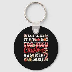 Dit Is Mijn Het Is Te Heet Voor Lelijke Kerst Trui Sleutelhanger