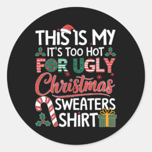 Dit Is Mijn Het Is Te Heet Voor Lelijke Kerstmutse Ronde Sticker