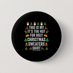 Dit is mijn Het Is Te Heet Voor Lelijke Kersttrui Ronde Button 5,7 Cm