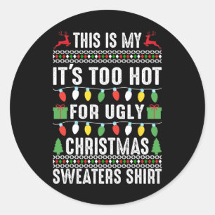 Dit is mijn Het Is Te Heet Voor Lelijke Kersttrui Ronde Sticker
