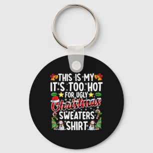 Dit Is Mijn Het Is Te Heet Voor Ugly Christmas S 1 Sleutelhanger