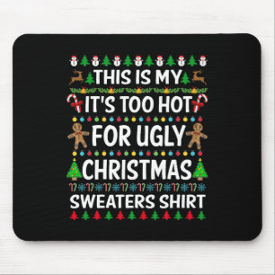 Dit is mijn Het is te warm voor lelijke kerst S 1 Muismat