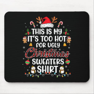 Dit is mijn Het is te warm voor lelijke kerst s 3 Muismat