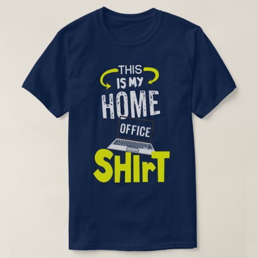Dit is mijn Home Kantoor Shirt 1 (Design voorkant)