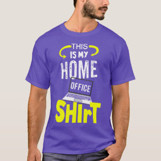 Dit is mijn Home Kantoor Shirt 1
