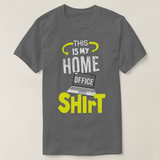 Dit is mijn Home Kantoor Shirt 4 (Design voorkant)