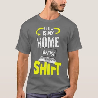 Dit is mijn Home Kantoor Shirt 4