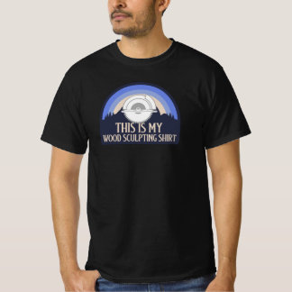 DIT IS MIJN HOUTBEELDHOUWEN SHIRT HOUTBEELDHOUWEN