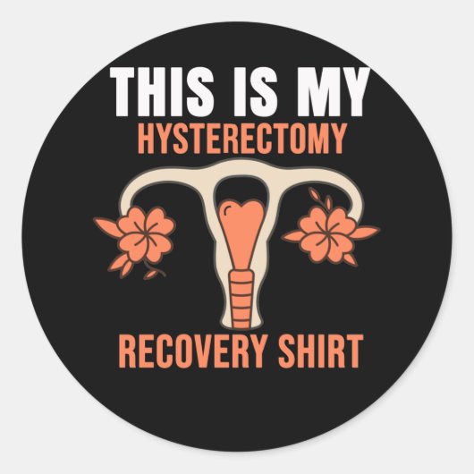 Dit is mijn Hysterectomie Chirurgie Recovery Ronde Sticker (Voorkant)