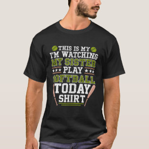 Dit is mijn IM-zus die vandaag softbal ziet spelen T-shirt