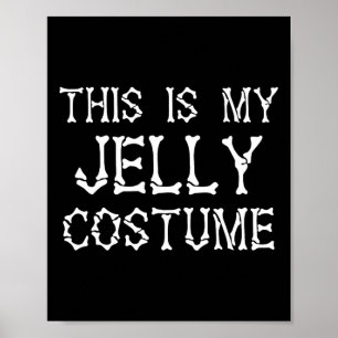 Dit is mijn jelly kostuum grappig Halloween kostuu Poster