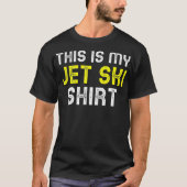 Dit is mijn Jet Ski Lover JetSki Skiing Funny Cool T-shirt (Voorkant)