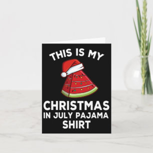 Dit is mijn kerst in juli Pajama Summer Waterme Kaart